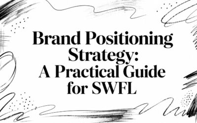 Brand Positioning Strategy: A Practical Guide for SWFL