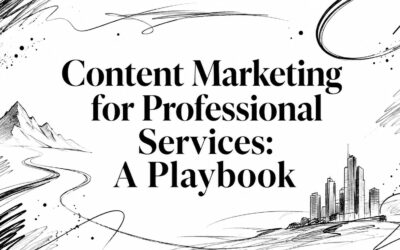 Content Marketing for Professional Services: A Playbook