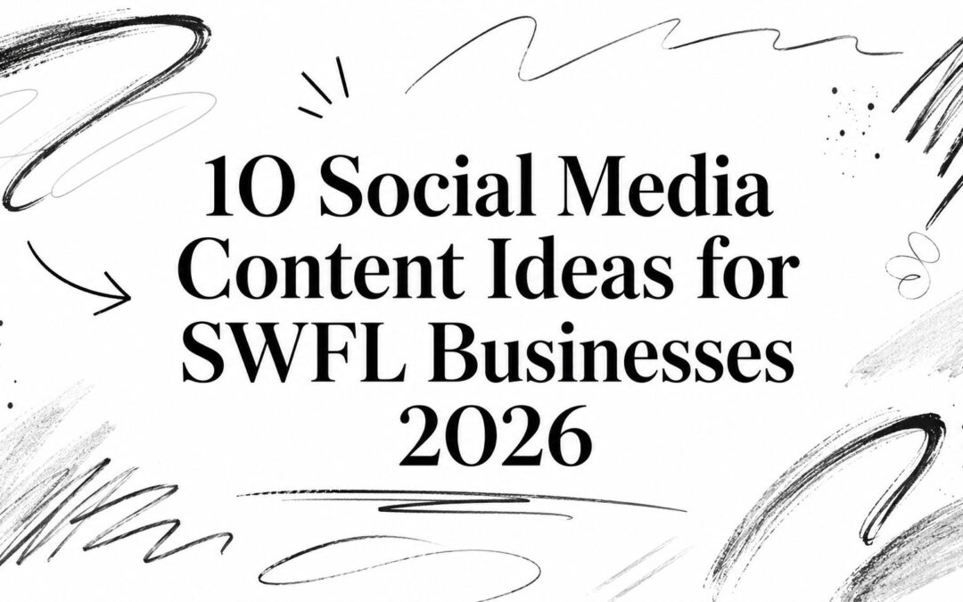 10 Social Media Content Ideas for SWFL Businesses 2026